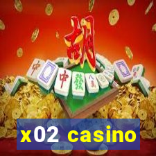 x02 casino